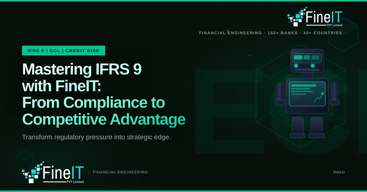 Mastering IFRS 9 with FineIT: From Compliance to Competitive Advantage